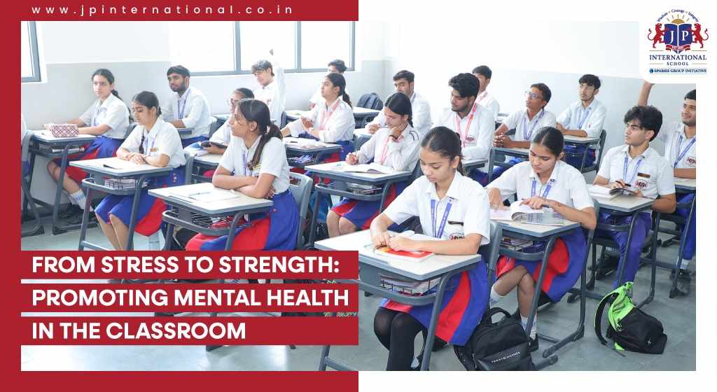 From Stress to Strength Promoting Mental Health in the Classroom